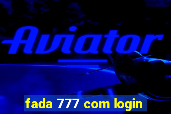 fada 777 com login